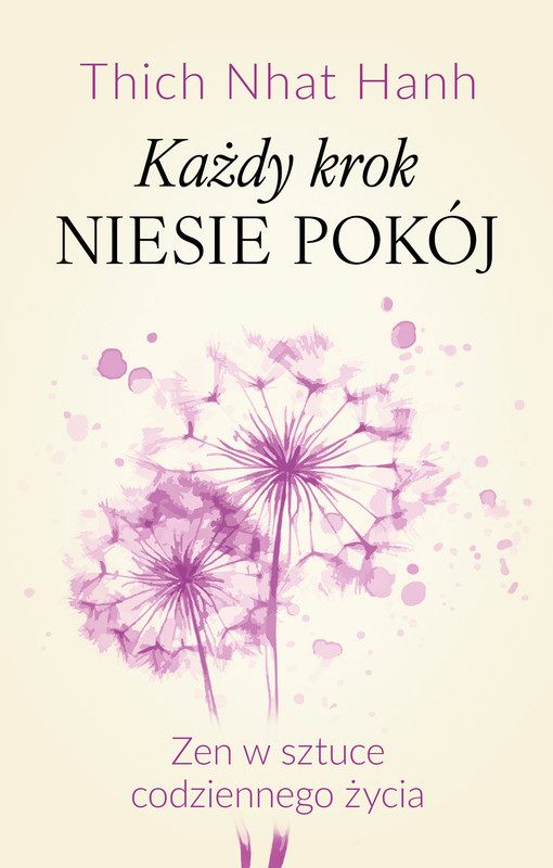 okładka Każdy krok niesie pokój Zen w sztuce codziennego życia ebook | epub, mobi | Tchich Nhat Hanh