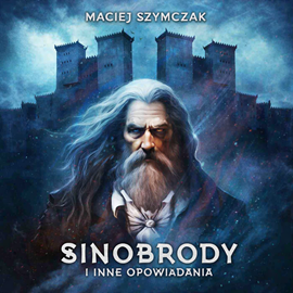 okładka Sinobrody i inne opowiadania audiobook | MP3 | Maciej Szymczak