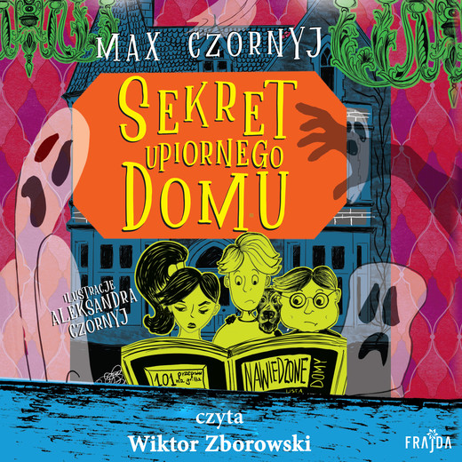okładka Sekret upiornego domu audiobook | MP3 | Max Czornyj