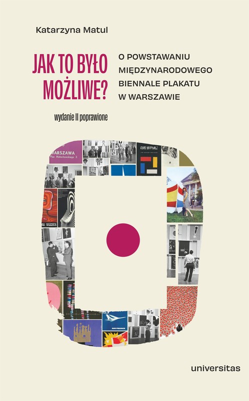 okładka Jak to było możliwe? O powstawaniu Międzynarodowego Biennale Plakatu w Warszawie (wyd. 2 popr.) ebook | pdf | Matul Katarzyna