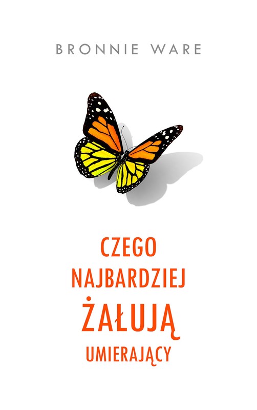 okładka Czego najbardziej żałują umierający książka | Bronnie Ware