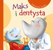 okładka Maks i dentysta świat Maksa książka | Katarzyna Zychla