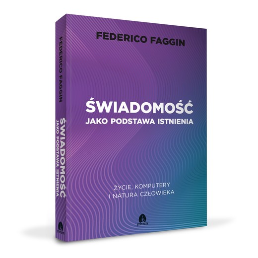 okładka Świadomość jako podstawa istnienia książka | Faggin Federicodr.