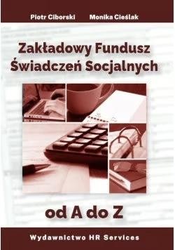 okładka Zakładowy Fundusz Świadczeń Socjalnych od A do Z książka | Ciborski Piotr, Monika Cieślak
