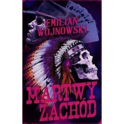 okładka Martwy Zachód książka | Emilian Wojnowski