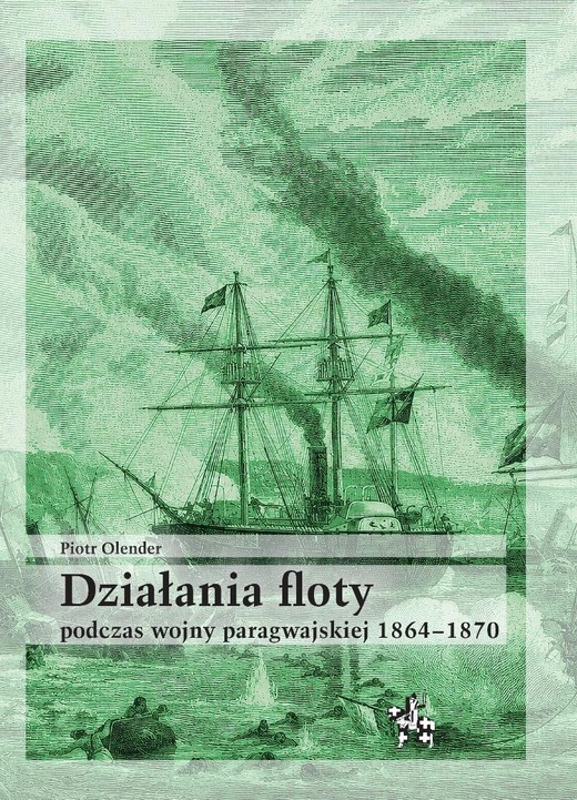 okładka Działania floty podczas wojny paragwajskiej... książka | Olender Piotr