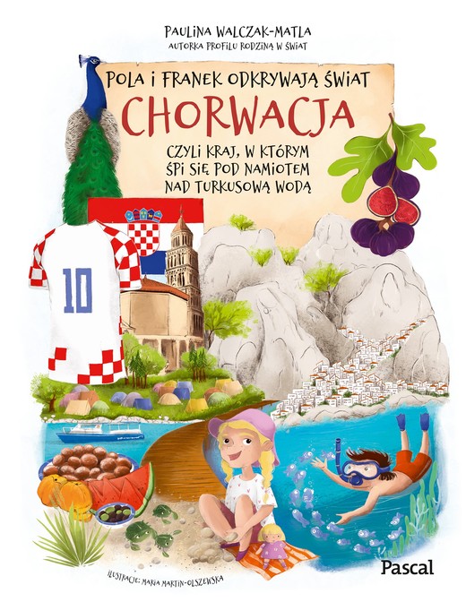 okładka Pola i Franek odkrywają świat. Chorwacja, czyli kraj, w którym śpi się pod namiotem nad turkusową wodą książka