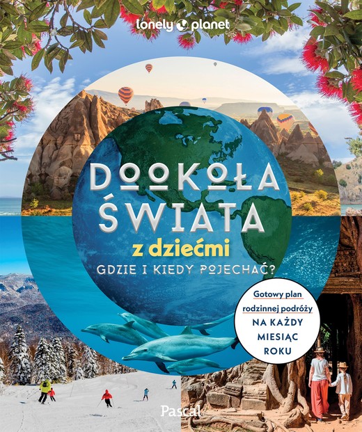 okładka Dookoła świata z dziećmi. Gdzie i kiedy pojechać? książka | Opracowanie zbiorowe
