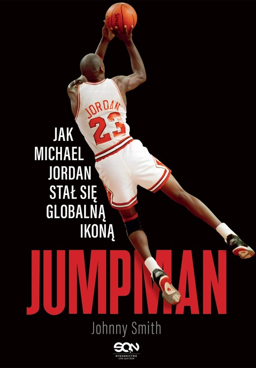 okładka Jumpman. Jak Michael Jordan stał się globalną ikoną książka | Johnny Smith
