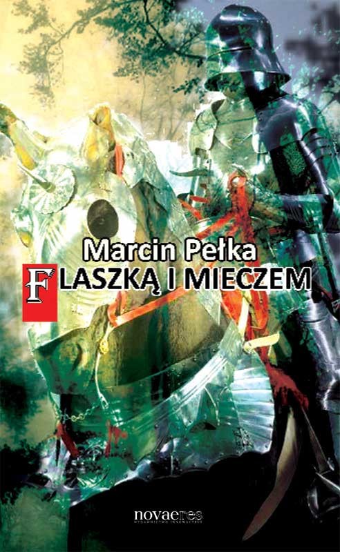 okładka Flaszką i mieczem książka | Marcin Pełka