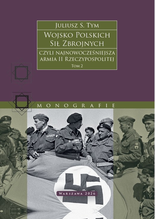 okładka Wojsko Polskich Sił Zbrojnych czyli najnowocześniejsza armia II Rzeczypospolitej. Tom 2 książka | Tym JuliuszM.
