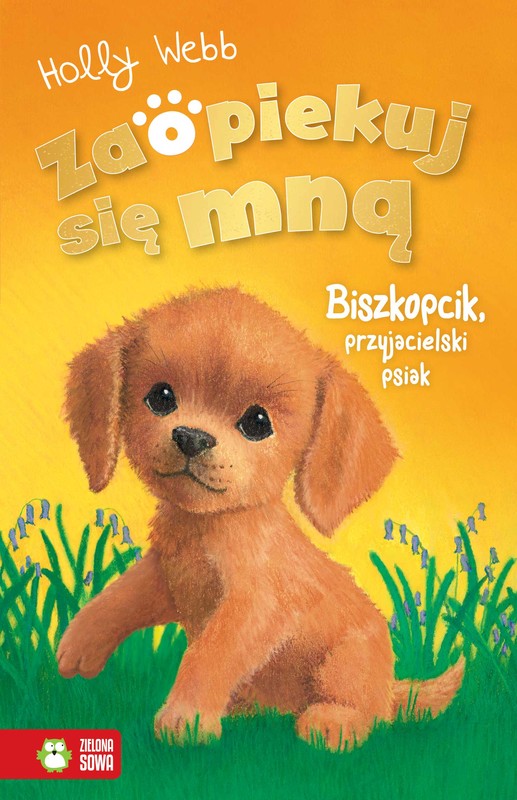 okładka Biszkopcik, przyjacielski psiak. Zaopiekuj się mną książka | Holly Webb