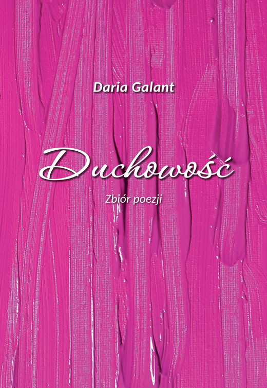 okładka Duchowość. Zbiór poezji książka | Galant Daria