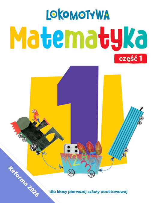 okładka Lokomotywa 1 Matematyka Ćwiczenia cz 1 EDYCJA 2026 książka | Agnieszka Szulc, Małgorzata Dobrowolska