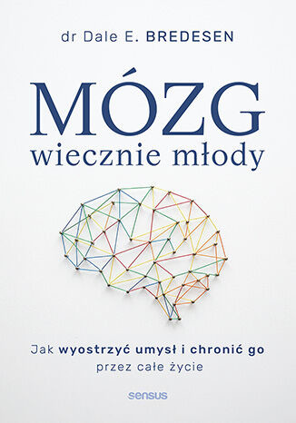 okładka Mózg wiecznie młody. Jak wyostrzyć umysł i chronić go przez całe życie książka