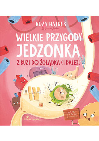 okładka Wielkie przygody jedzonka. Z buzi do żołądka (i dalej) książka | Róża Hajkuś