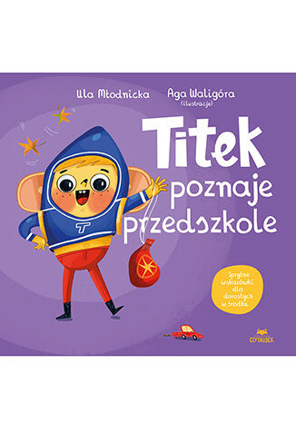 okładka Titek poznaje przedszkole książka | Agnieszka Waligóra, Urszula Młodnicka