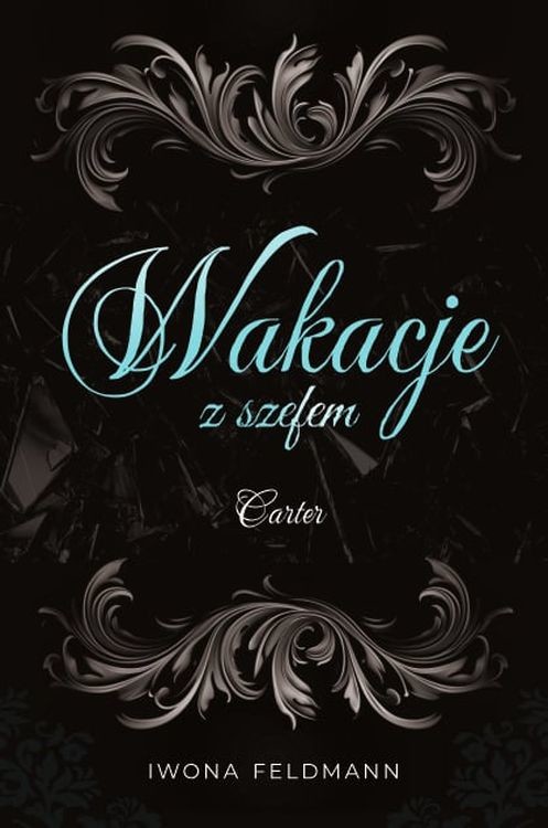 okładka Carter. Wakacje z szefem. Tom 2 książka | Iwona Feldmann