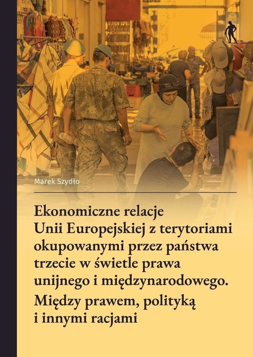 okładka Ekonomiczne relacje Unii Europejskiej z... książka | Szydło Marek
