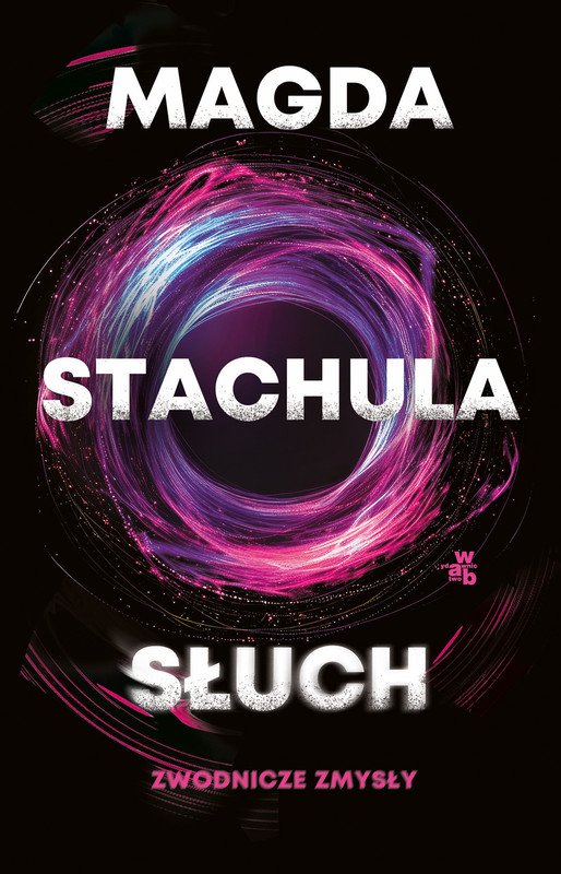 okładka Słuch. Zwodnicze zmysły. Tom 2 książka | Magda Stachula