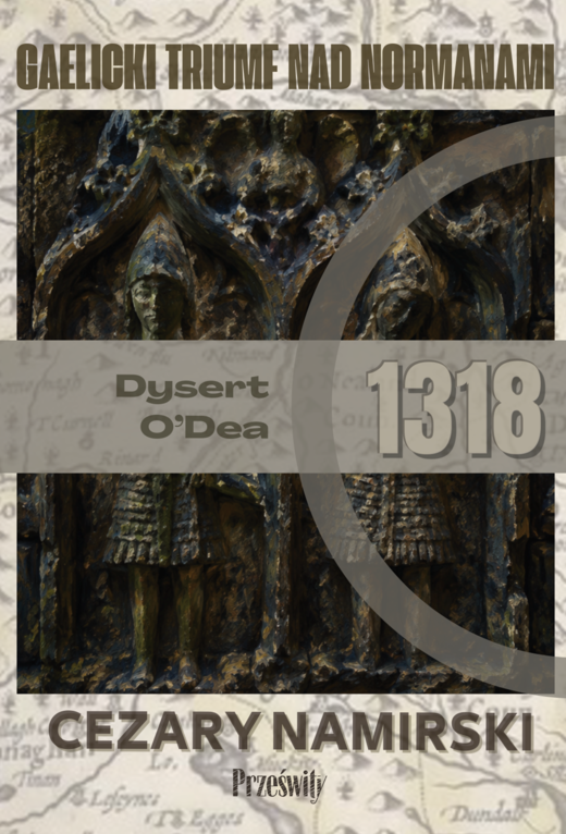 okładka Dysert O'Dea 1318: Gaelicki trumf nad Normanami ebook | epub, mobi | Cezary Namirski