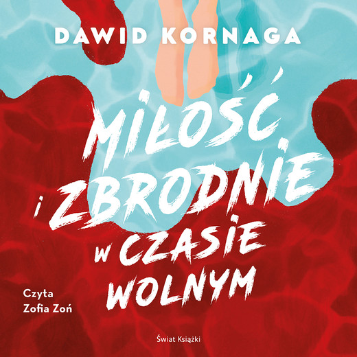 okładka Miłość i zbrodnie w czasie wolnym audiobook | MP3 | Dawid Kornaga