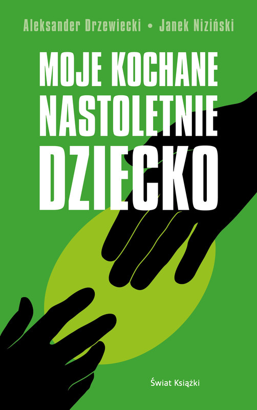okładka Moje kochane nastoletnie dziecko ebook | epub, mobi | Janek Niziński, Aleksander Drzewiecki