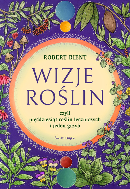 okładka Wizje roślin, czyli 50 roślin leczniczych (i jeden grzyb) ebook | epub, mobi | Robert Rient