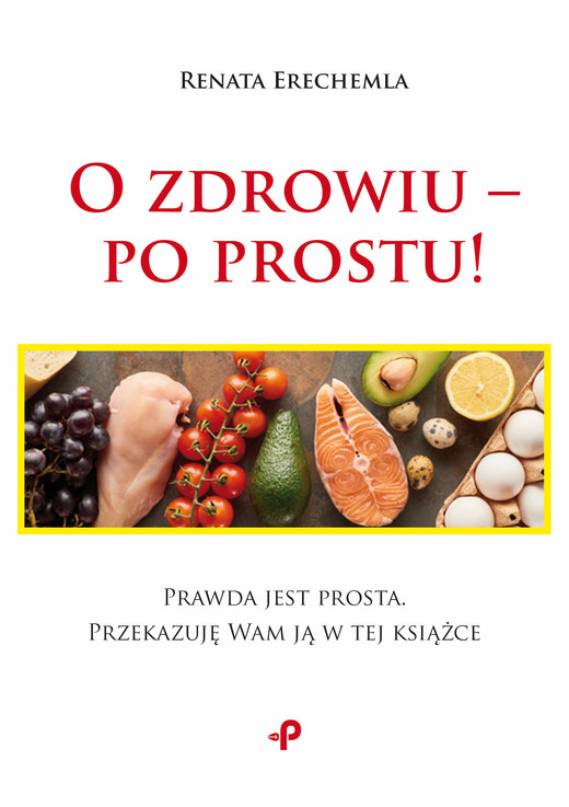 okładka O zdrowiu – po prostu! książka | Renata Erechemla