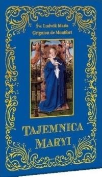 okładka Tajemnica Maryi książka | de MontfortLudwikMariaGrignion