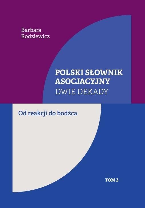 okładka Polski słownik asocjacyjny. Dwie dekady T.2 książka | Barbara Rodziewicz