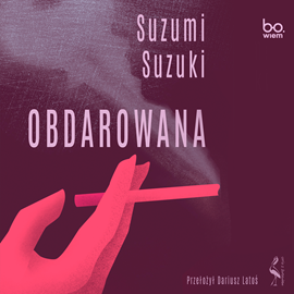 okładka Obdarowana audiobook | MP3 | Suzumi Suzuki