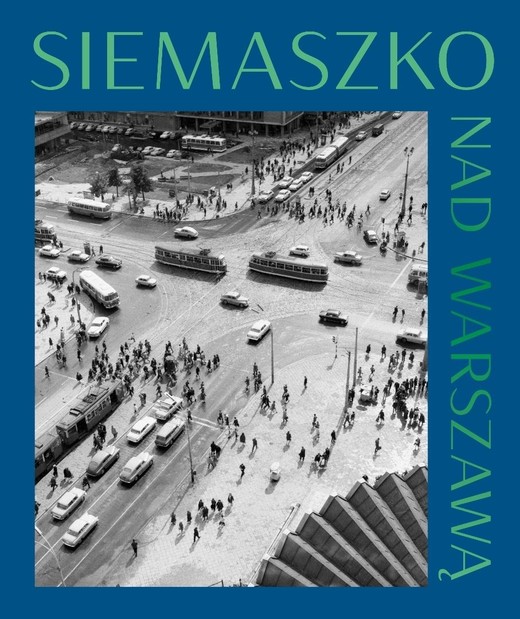 okładka Nad Warszawą. Fotografie z lat 50 i 60 książka | Zbyszko Siemaszko