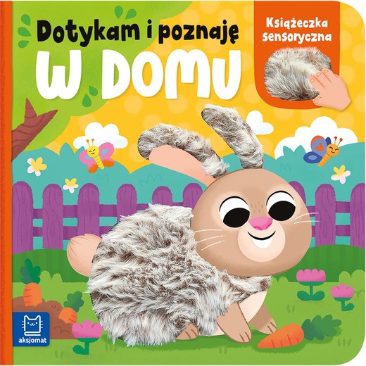 okładka W domu. Książeczka sensoryczna. Dotykam i poznaję książka | Anna Podgórska