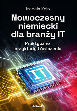 okładka Nowoczesny niemiecki dla branży IT. Praktyczne przykłady i ćwiczenia książka | Izabela Kein