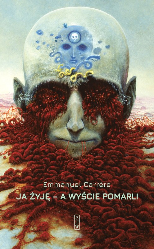 okładka Ja żyję - a wyście pomarli książka | Emmanuel Carrčre