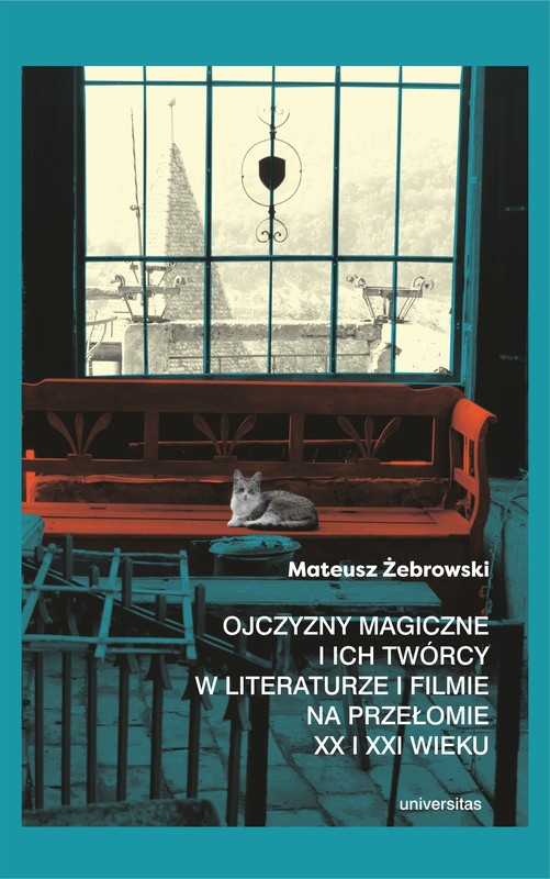 okładka Ojczyzny magiczne i ich twórcy w literaturze i filmie na przełomie XX i XXI wieku książka | Mateusz Żebrowski