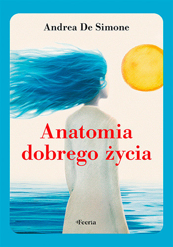 okładka Anatomia dobrego życia książka | Andrea DeSimone