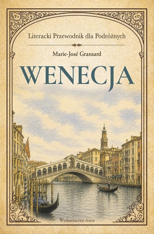 okładka Wenecja. Literacki przewodnik dla podróżnych książka | Marie-Jose Gransard