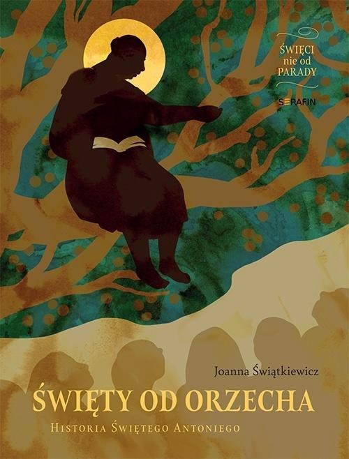 okładka Świety od Orzecha. Historia Świętego Antoniego książka