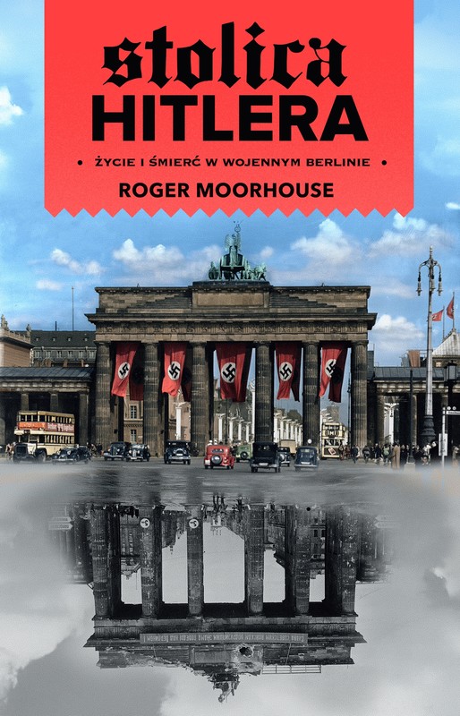 okładka Stolica Hitlera. Życie i śmierć w wojennym Berlinie (wyd. 2026) ebook | epub, mobi | Roger Moorhouse
