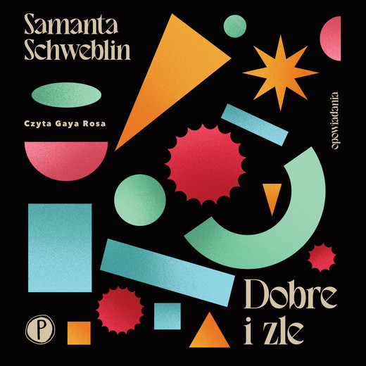 okładka Dobre i złe audiobook | MP3 | Samanta Schweblin