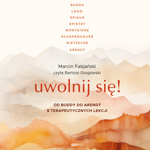 okładka Uwolnij się! Od Buddy do Arendt – 8 terapeutycznych lekcji audiobook | MP3 | Marcin Fabjański
