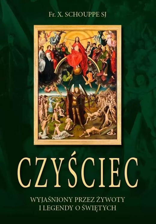 okładka Czyściec wyjaśniony przez żywoty i legendy o... książka | X Schouppe