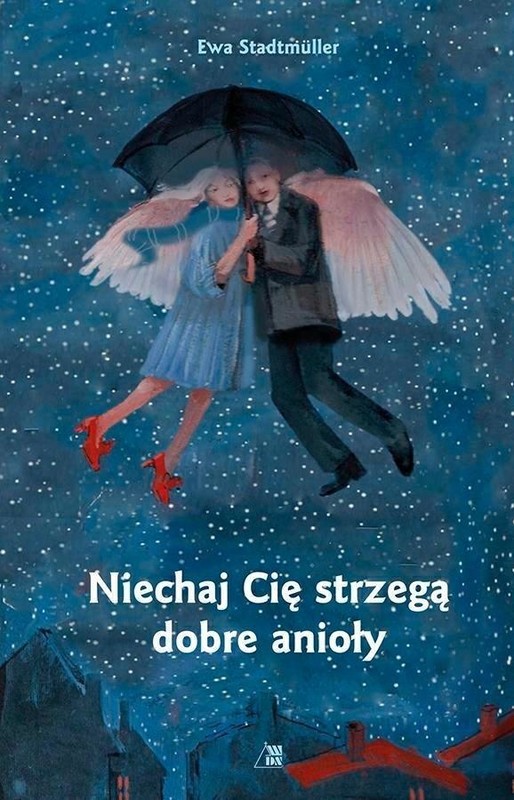 okładka Niechaj Cię strzegą dobre anioły książka | Ewa Stadtmuller, Małgorzata Maćkowiak
