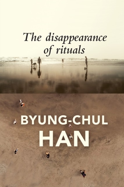 okładka The Disappearance of Rituals książka | Byung-Chul Han