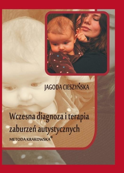 okładka Wczesna diagnoza i terapia zaburzeń autystycznych książka