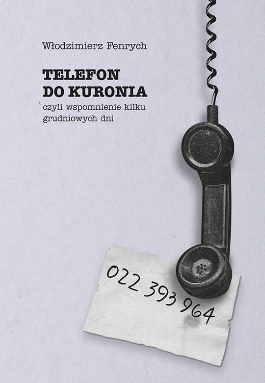 okładka Telefon do Kuronia, czyli wspomnienie kilku... książka | Włodzimierz Fenrych