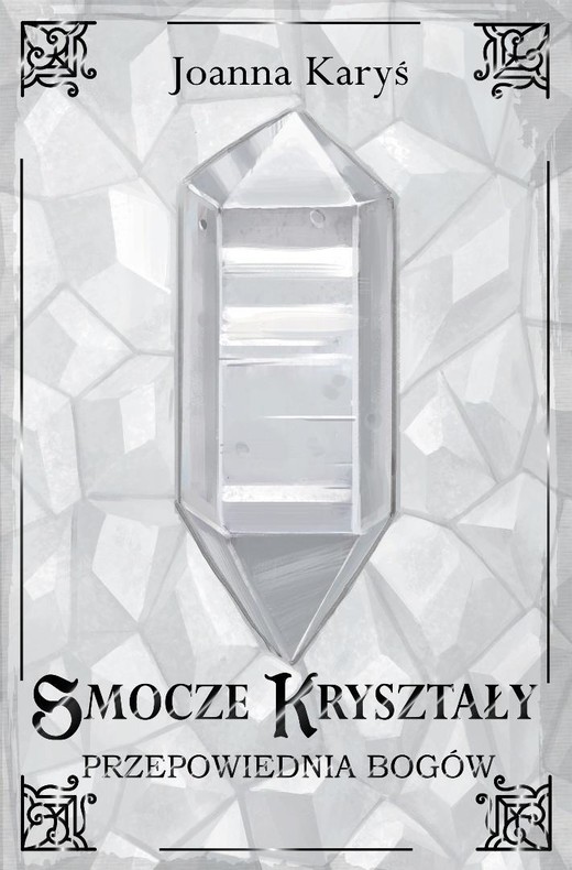 okładka Smocze kryształy T.3 Przepowiednia bogów książka | Joanna Karyś