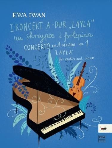 okładka I Koncert A-dur "Layla" na skrzypce i fortepian książka | Ewa Iwan